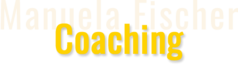 Manuela Fischer Coaching